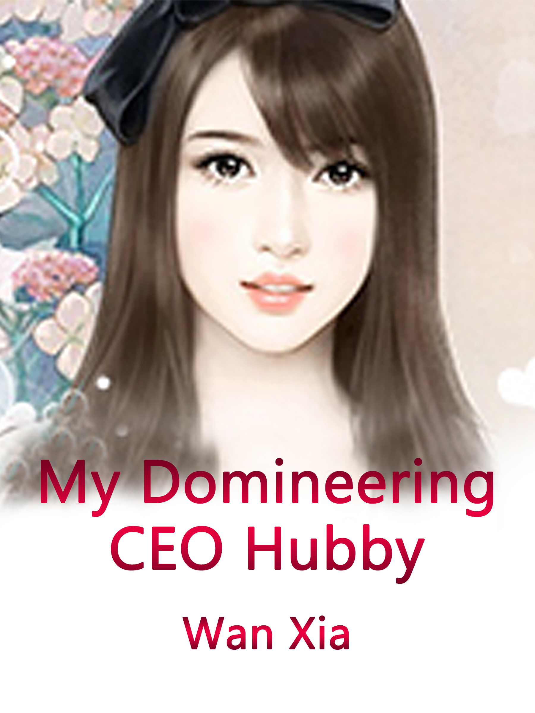 My Domineering Ceo Hubby Novel Full Story Book Babelnovel